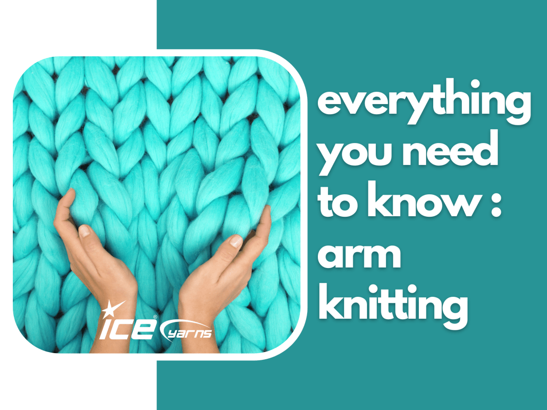 Arm Knitting: Everything You Should Need To Know