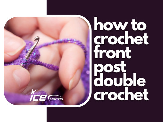 How To Crochet Front Post Double Crochet