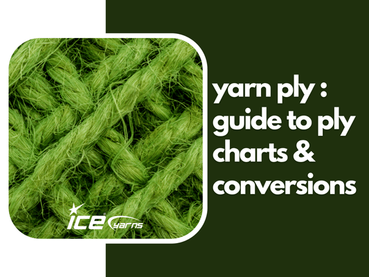 Yarn Ply &#8211; Guide to Ply Charts &amp; Conversions