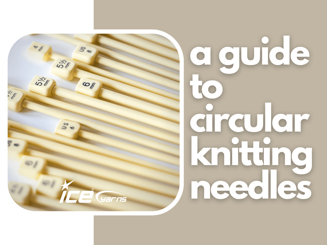A Guide to Circular Knitting Needles