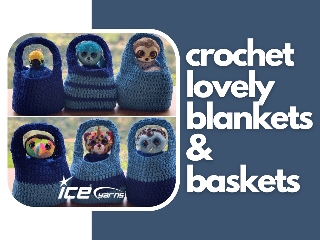Crochet Lovely Blankets & Baskets