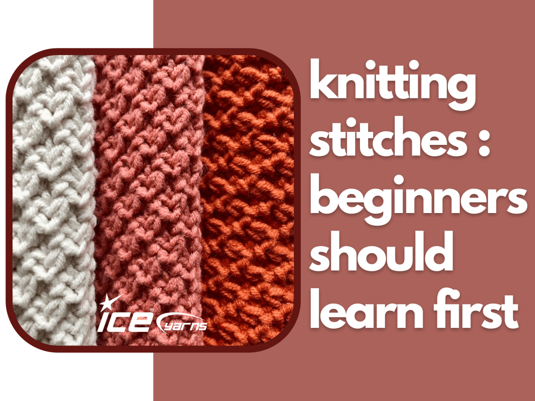 Knitting Stitches : Beginners Should Learn First